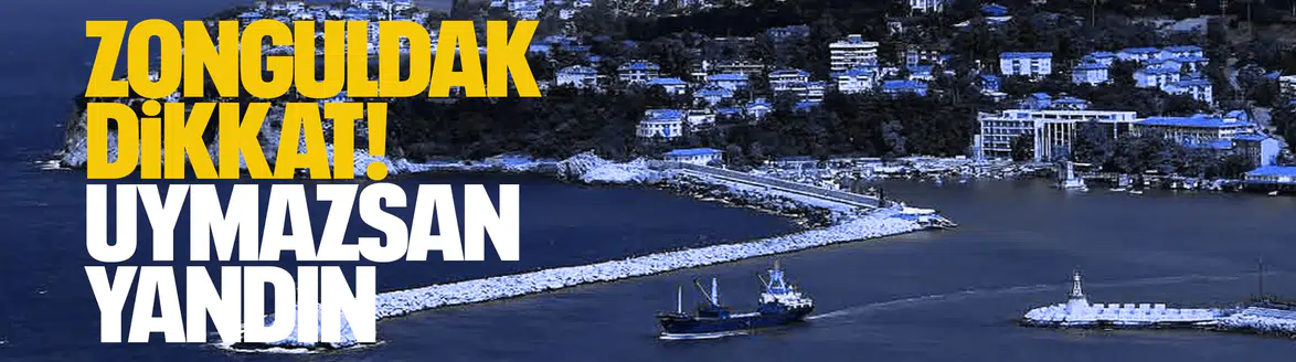 Uyarı Kozlu’dan geldi! Zonguldak dikkat: Uymazsan yandın