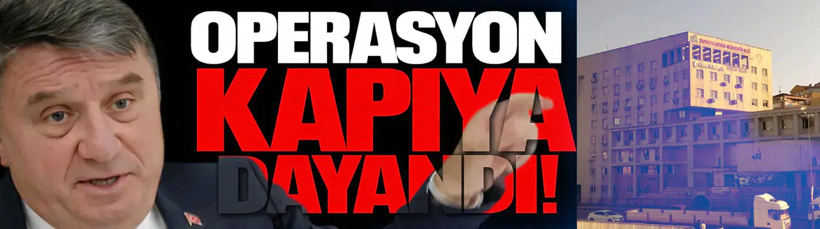 OPERASYON KAPIYA DAYANDI!