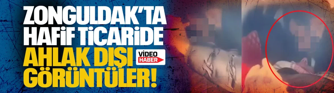 Zonguldak’ta Hafif Ticaride Ahlak Dışı Görüntüler