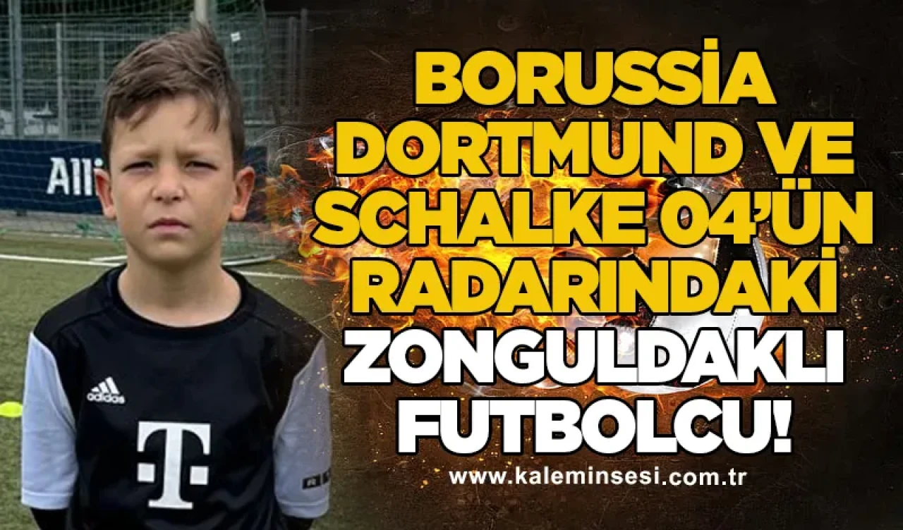 Borussia Dortmund ve Schalke 04’ün radarındaki Zonguldaklı futbolcu...