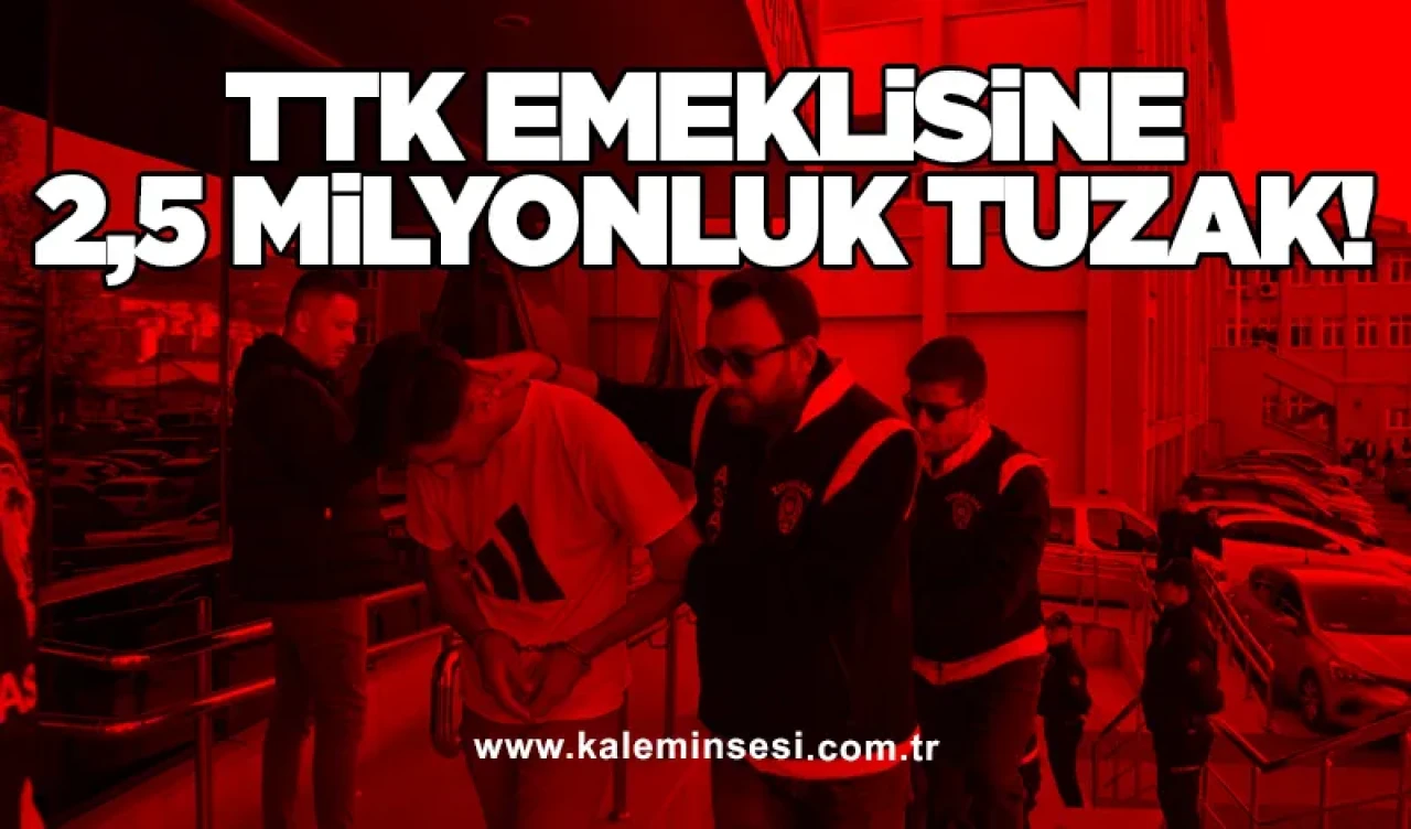 TTK Emeklisine 2,5 Milyonluk Tuzak!