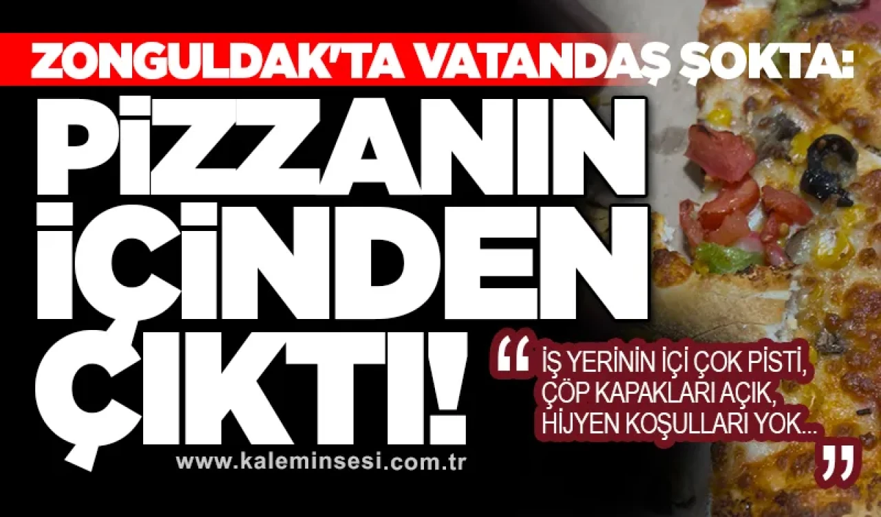 Zonguldak'ta Vatandaş Şokta: Pizzanın İçinden Çıktı!
