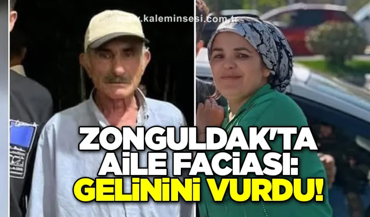 Zonguldak'ta aile faciası: Gelinini vurdu!