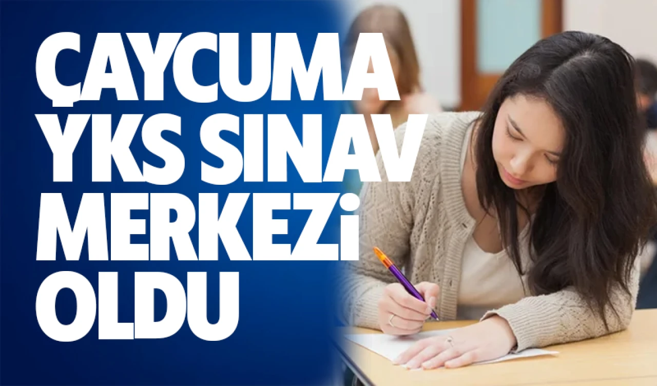 Çaycuma YKS sınav merkezi oldu