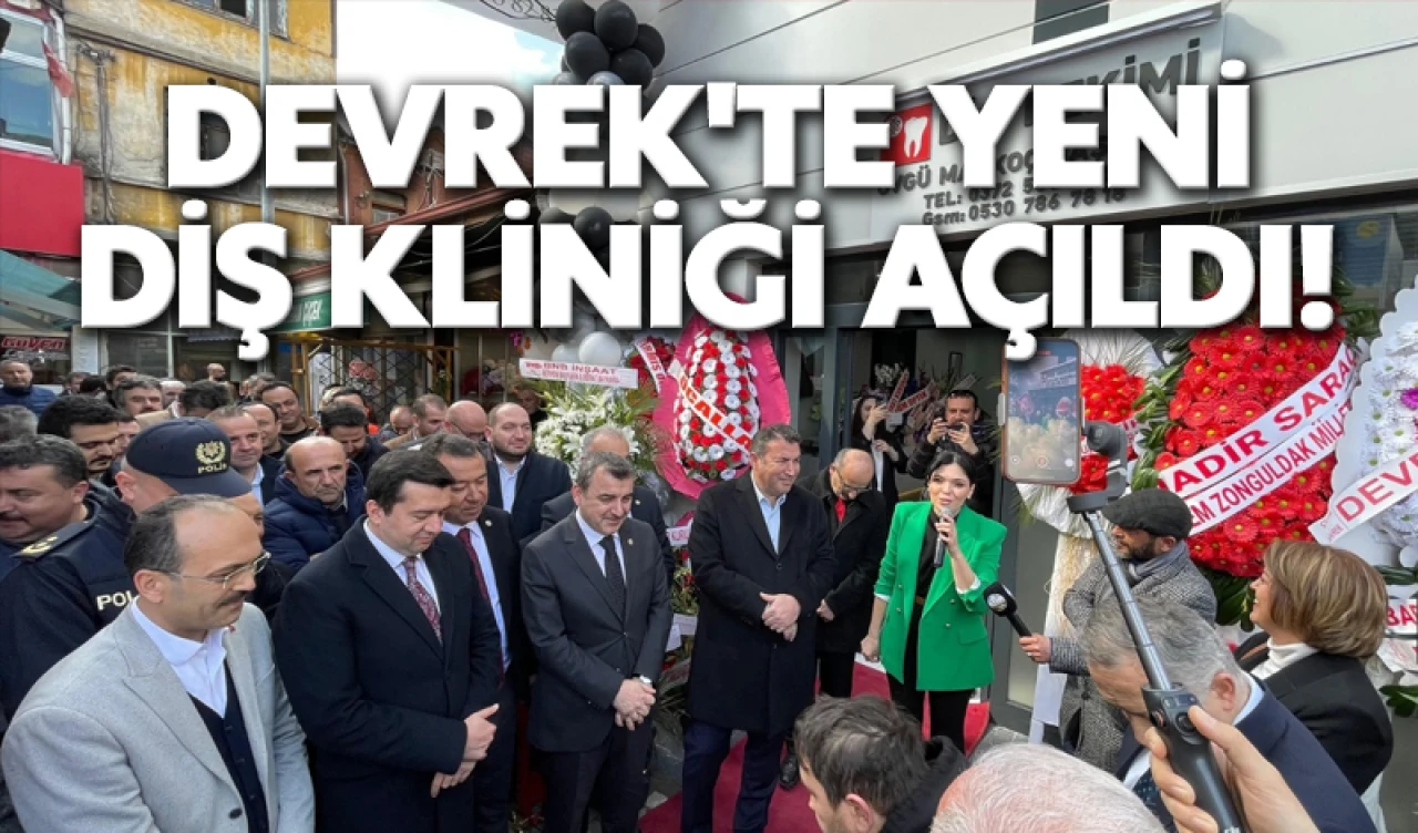 Devrek'te Yeni Diş Kliniği Açıldı!