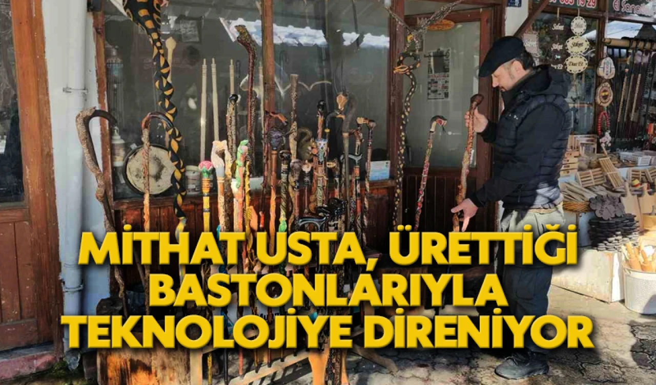 Mithat Usta, ürettiği bastonlarıyla teknolojiye direniyor