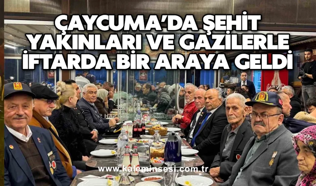 Çaycuma protokolü şehit yakınları ve gazilerle iftarda bir araya geldi