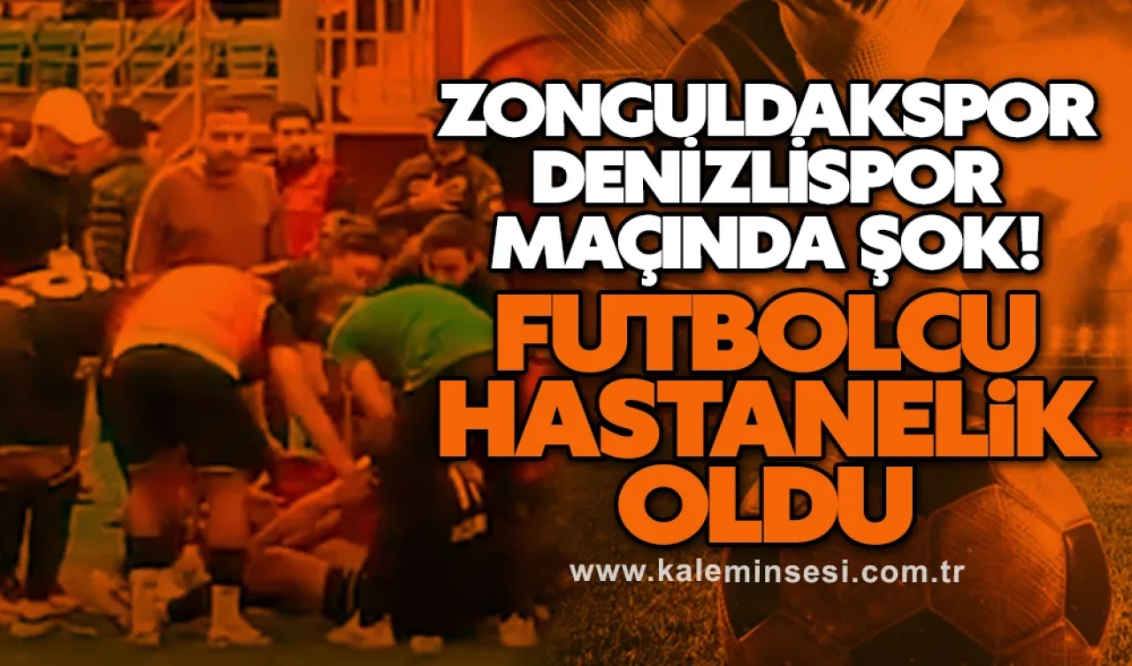 Zonguldakspor Denizlispor Maçında Şok! Futbolcu Hastanelik Oldu