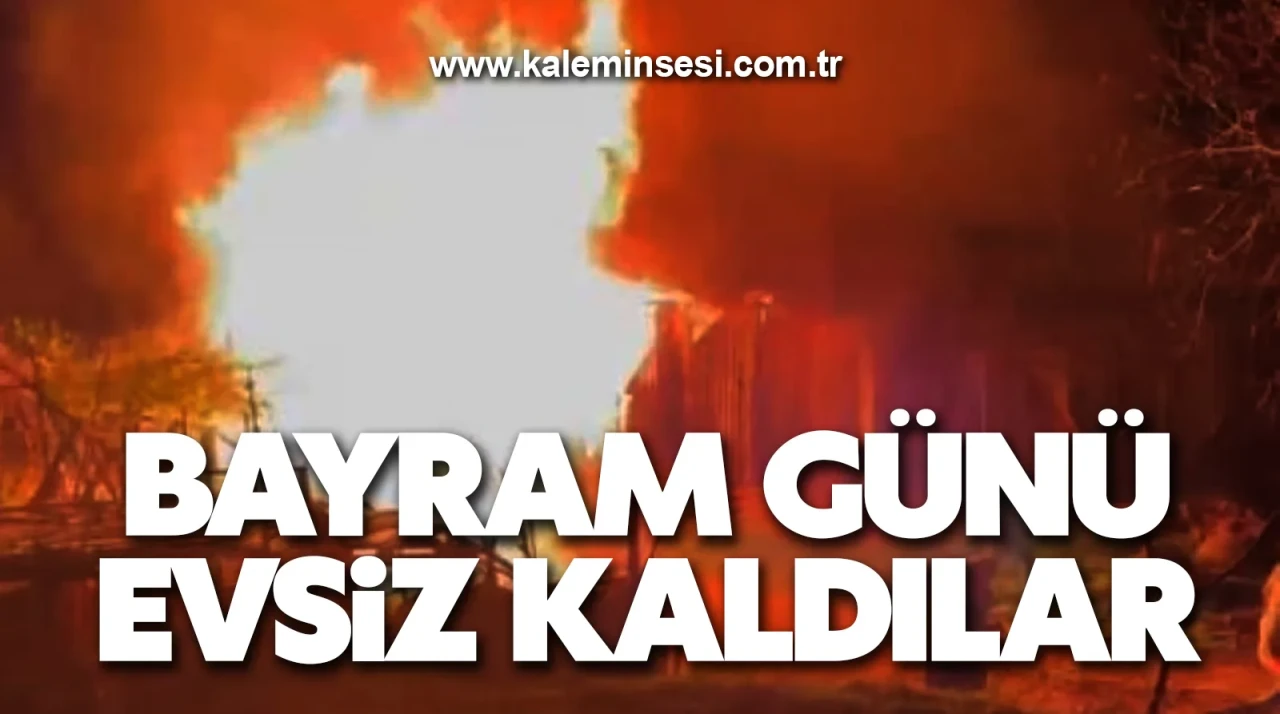 Bayram günü evsiz kaldılar