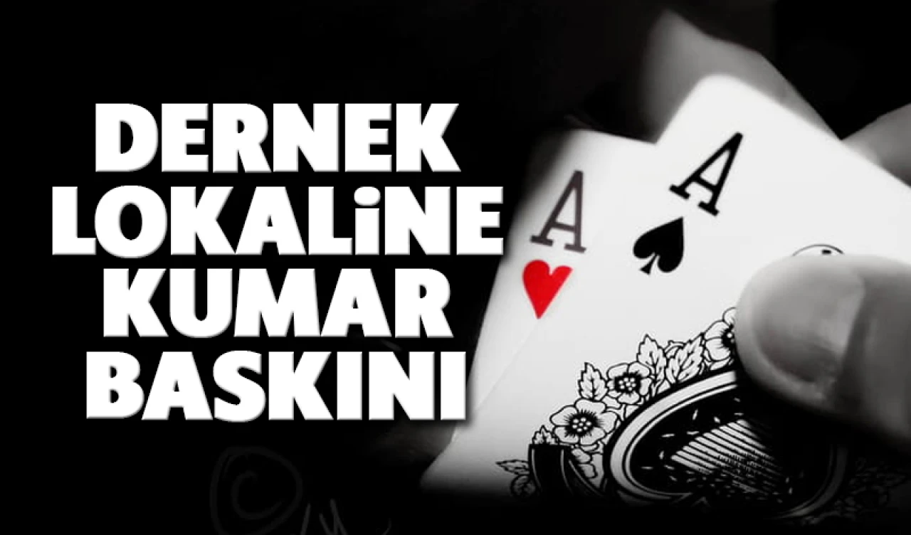 Dernek lokaline kumar baskını