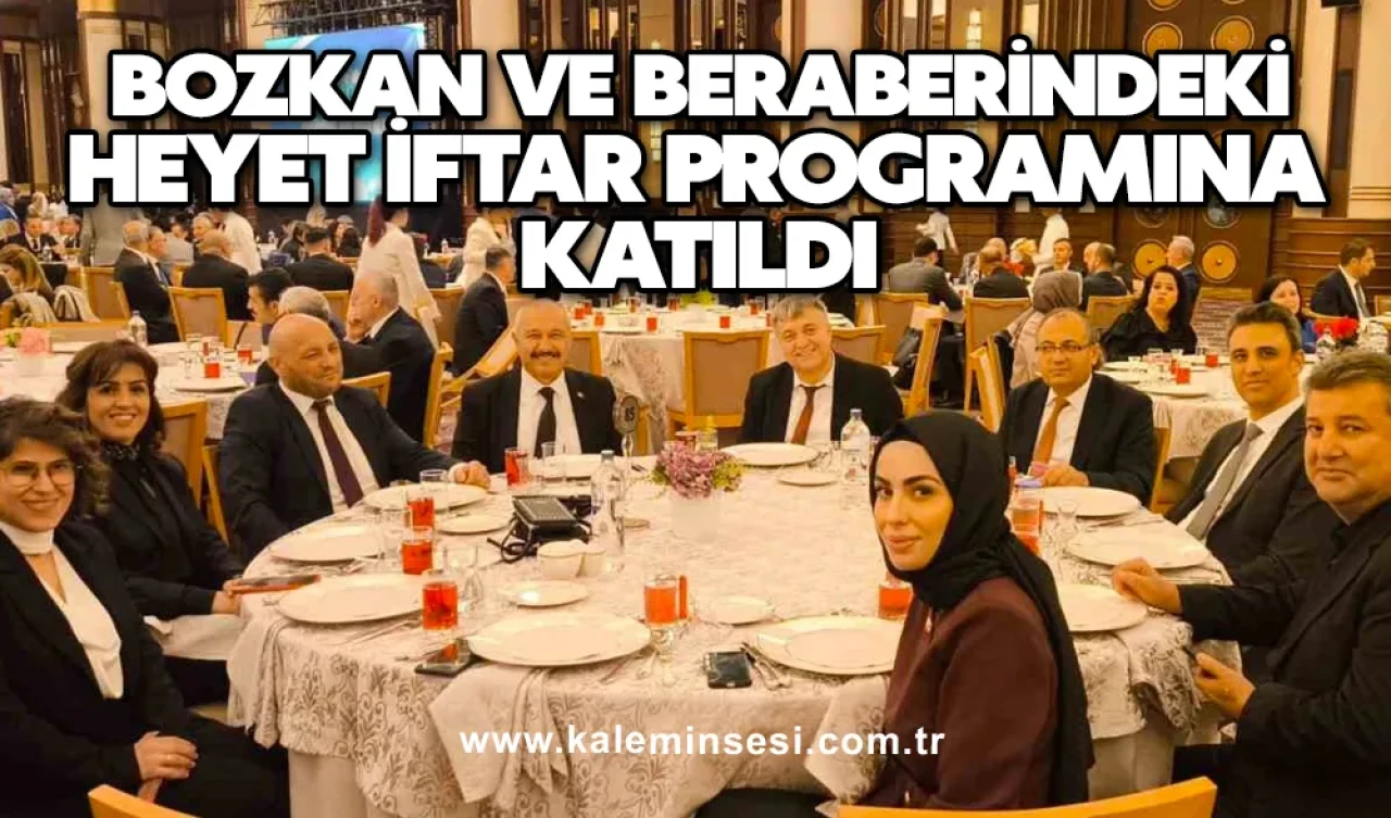 Bozkan ve beraberindeki heyet iftar programına katıldı