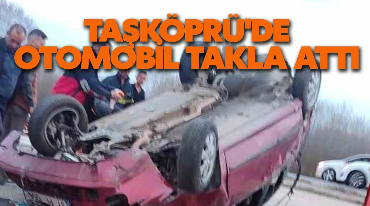 Taşköprü'de otomobil takla attı