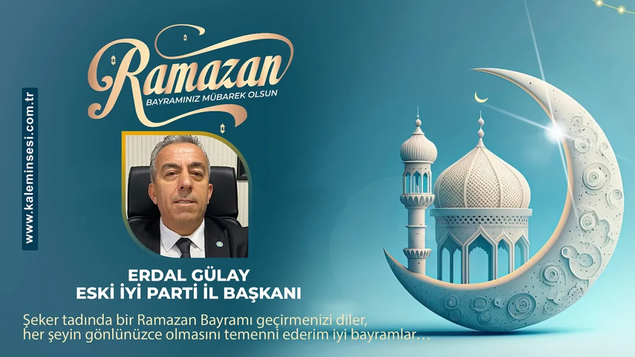 Erdal Gülay Ramazan bayramını kutladı