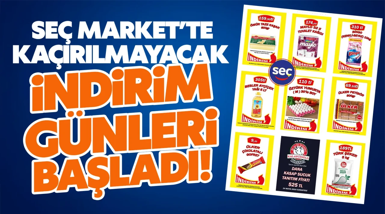 SEÇ Market’te Kaçırılmayacak İndirim Günleri Başladı!