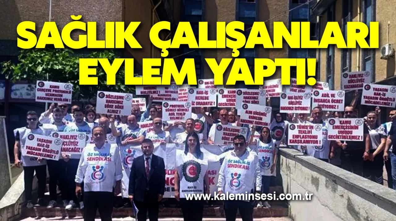 Sağlık çalışanları eylem yaptı! "Beklentilerimiz karşılanmalı"