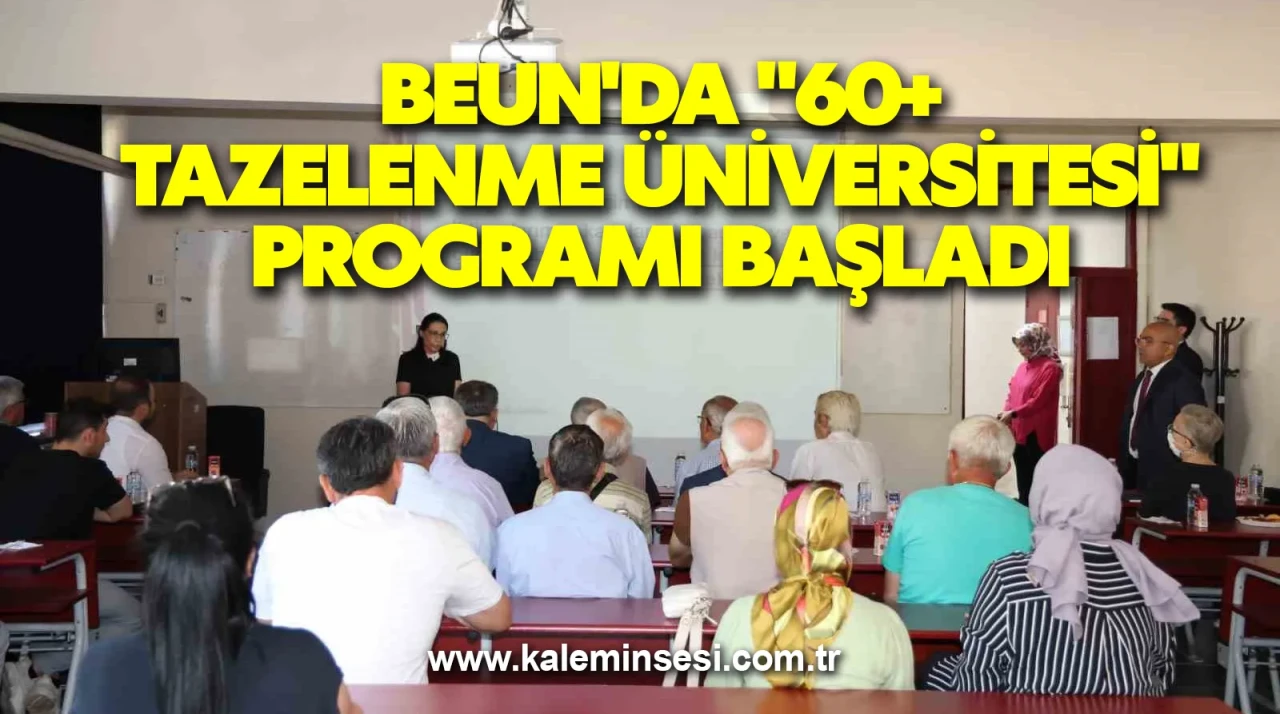 BEUN'da "60+ Tazelenme Üniversitesi" programı başladı