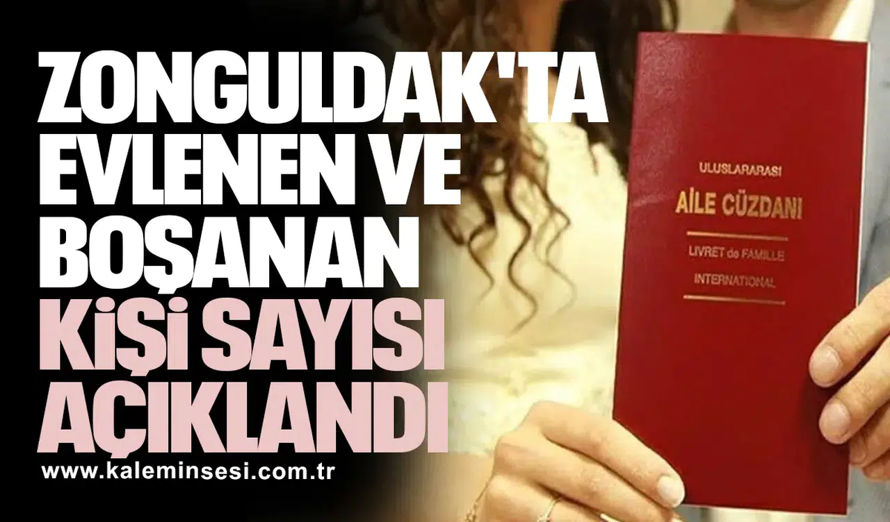 Zonguldak'ta evlenen ve boşanan kişi sayısı açıklandı