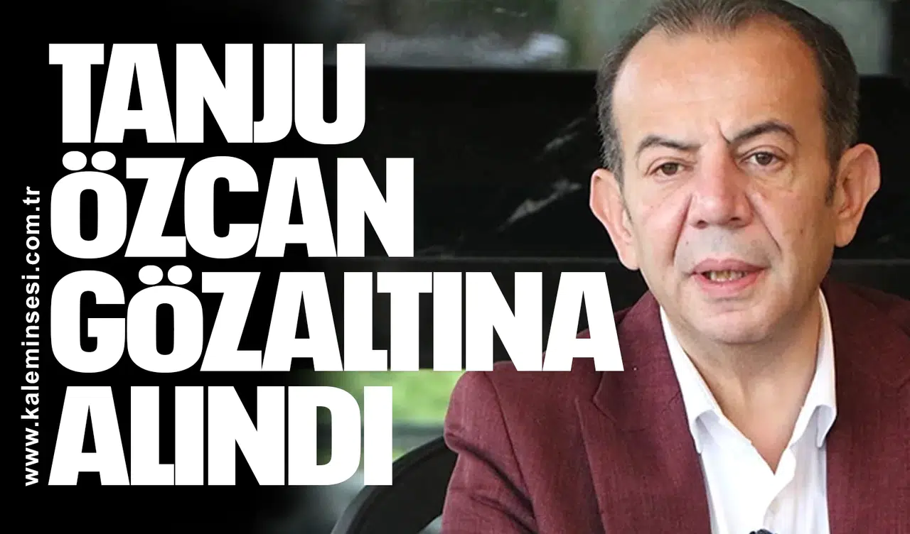 Bolu Belediye Başkanı Tanju Özcan gözaltına alındı