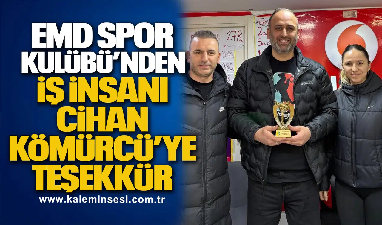 EMD Spor Kulübü’nden İş İnsanı Cihan Kömürcü’ye Teşekkür Plaketi