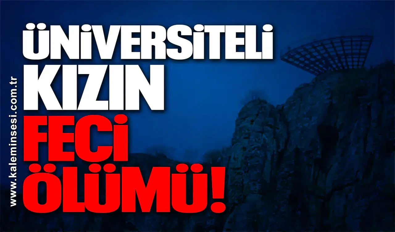 Üniversiteli kızın feci ölümü!