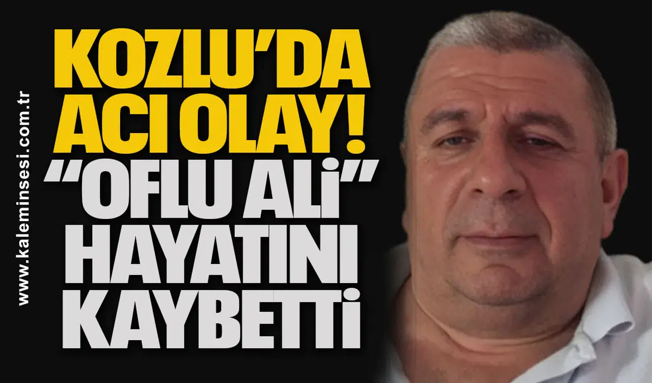 Kozlu’da Acı Olay: “Oflu Ali” Hayatını Kaybetti