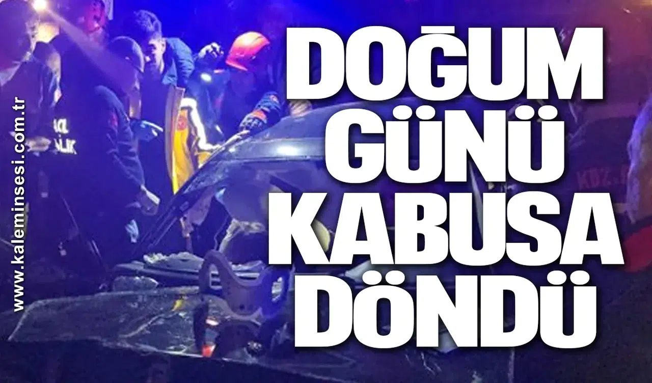 Doğum Günü Dönüşü Faciadan Dönüldü