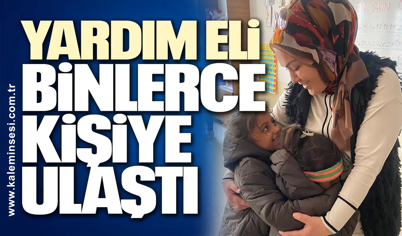 Yardım Eli Binlerce Kişiye Ulaştı