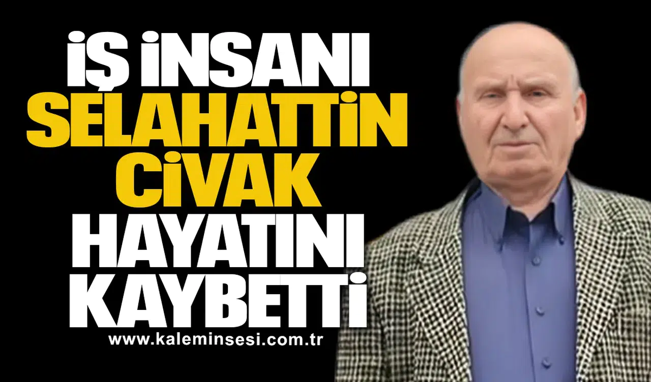 Selahattin Civak Son Yolculuğuna Uğurlanacak