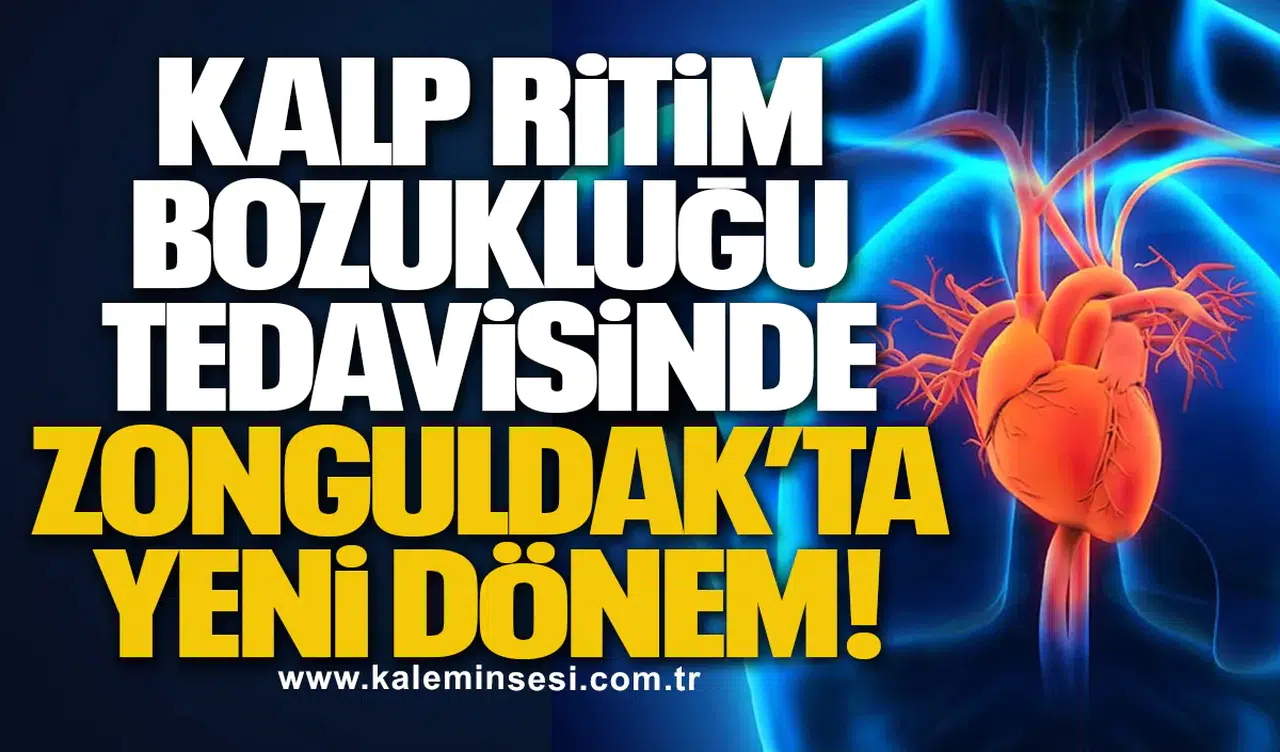 Kalp Ritim Bozukluğu Tedavisinde Zonguldak’ta Yeni Dönem