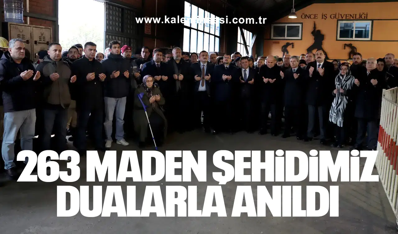 263 MADEN ŞEHİDİMİZ DUALARLA ANILDI