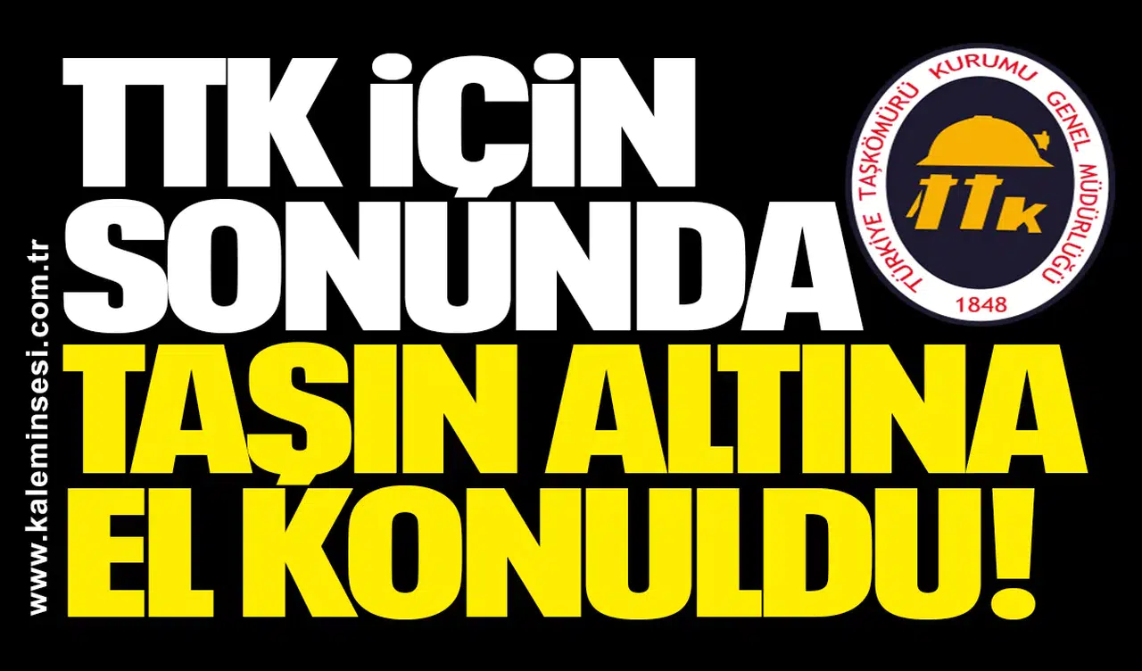TTK için sonunda taşın altına el konuldu!