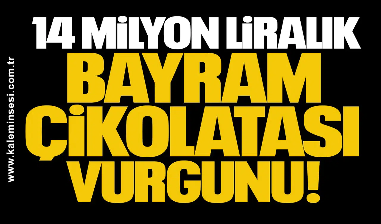 Yavuzyılmaz: 14 milyon liralık bayram çikolatası vurgununu ortaya çıkardık!