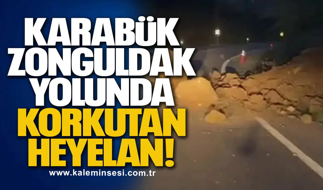 Karabük-Zonguldak Yolunda Korkutan Heyelan!