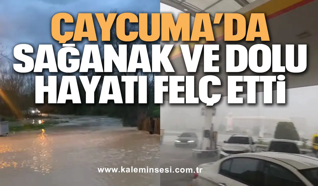 Çaycuma’da Sağanak ve Dolu Hayatı Felç Etti