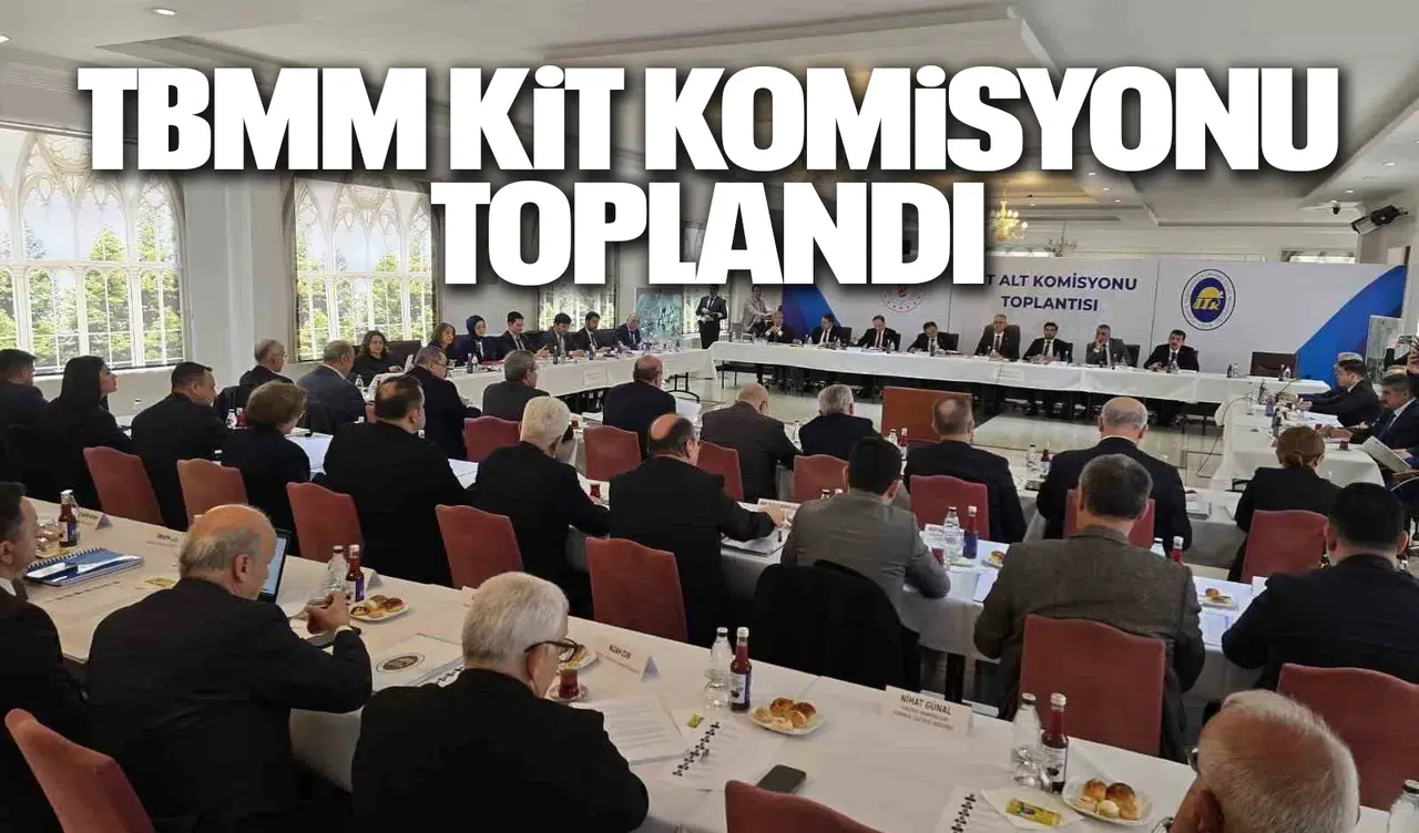 TBMM KİT Komisyonu toplandı