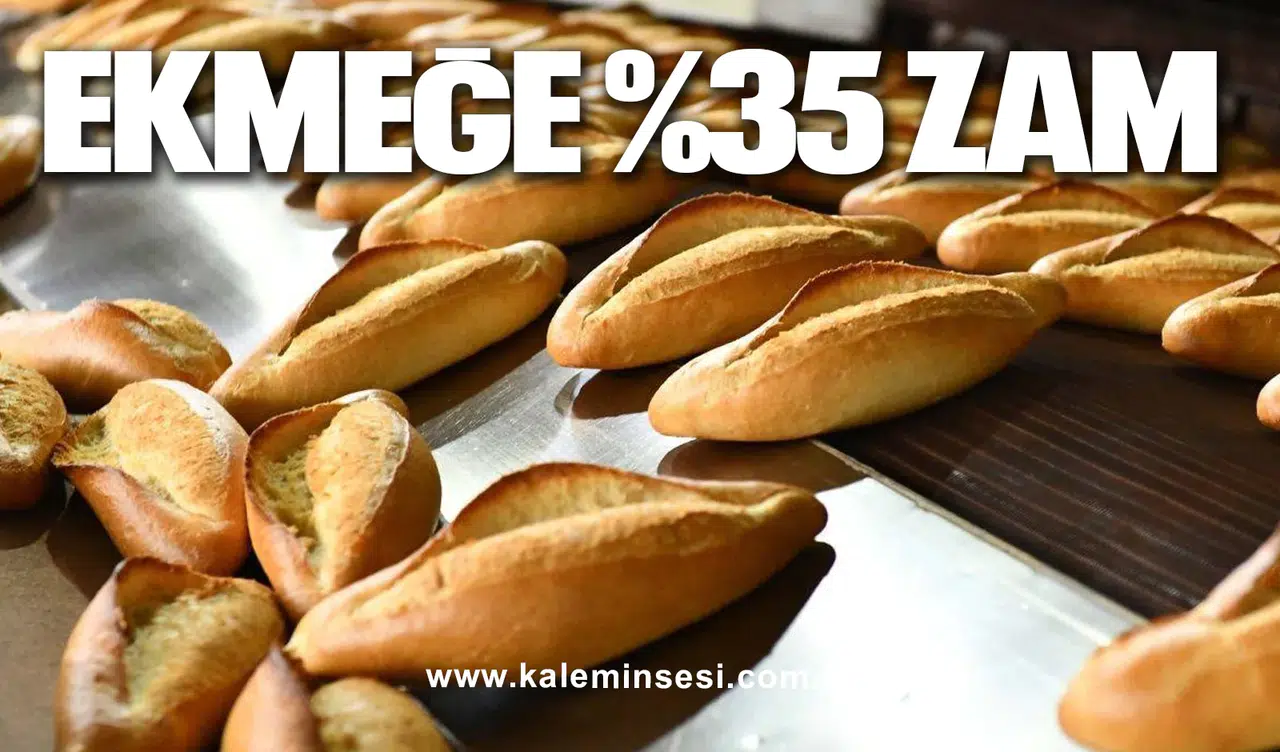 EKMEĞE %35 ZAM