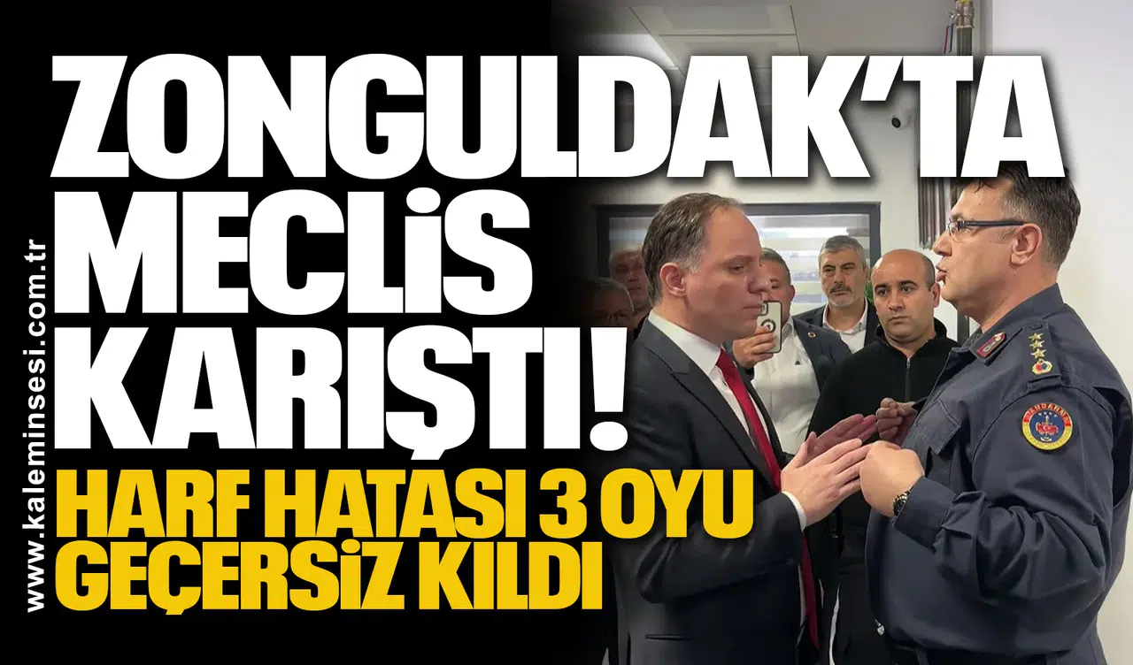 Zonguldak’ta Meclis Karıştı: Harf Hatası 3 Oyu Geçersiz Kıldı