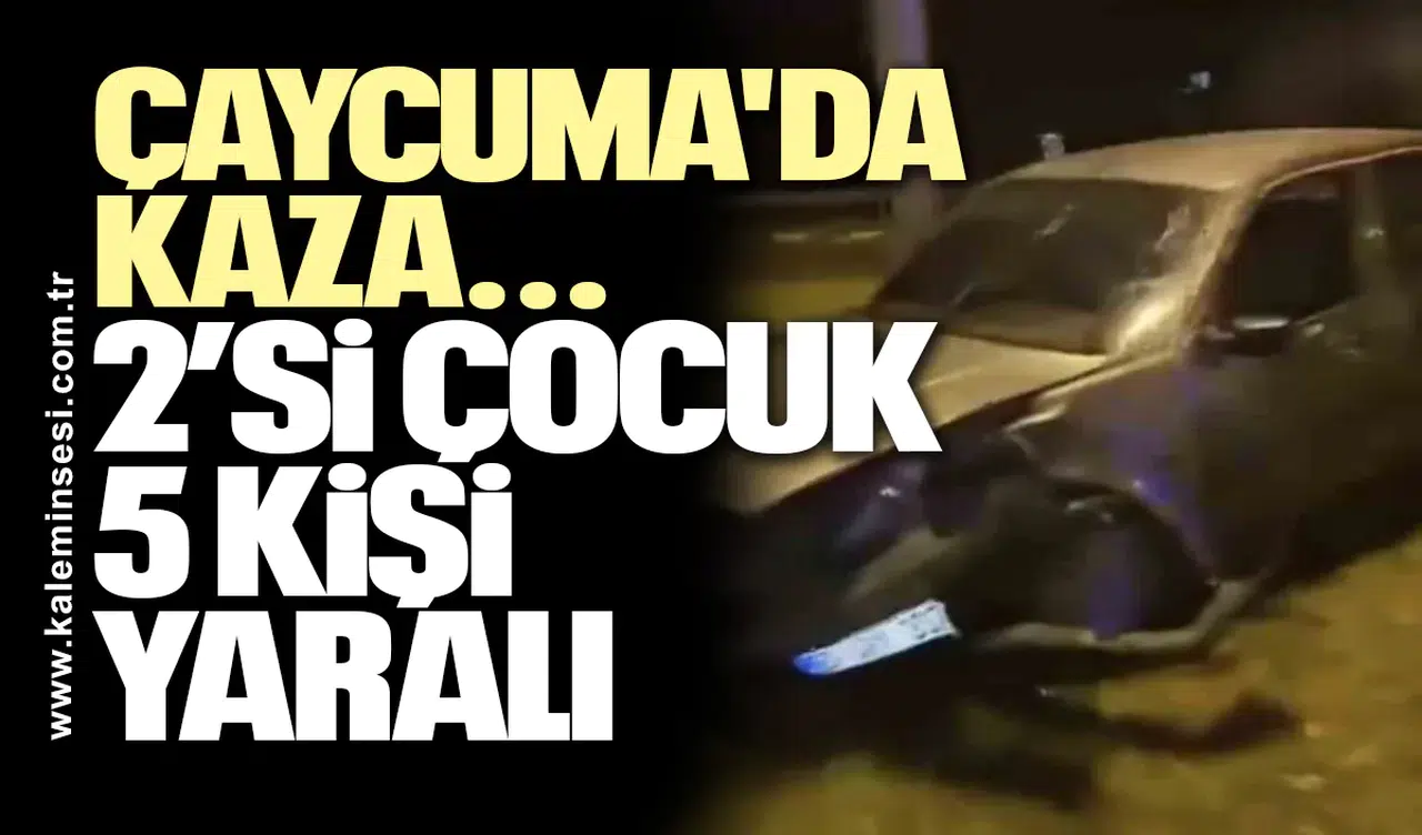 Çaycuma'da kaza... 2’si çocuk 5 kişi yaralı