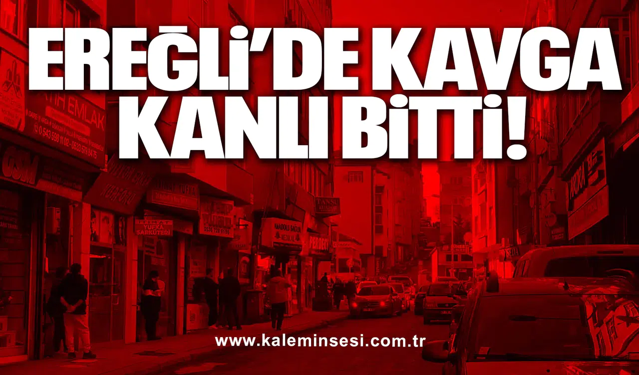 Ereğli’de Kavga Kanlı Bitti: 2 Yaralı