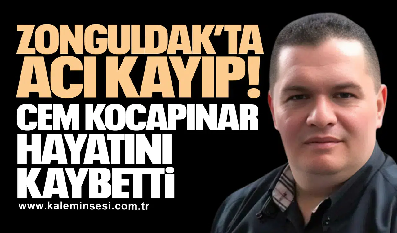 Zonguldak’ta Acı Kayıp: Cem Kocapınar Yaşamını Yitirdi