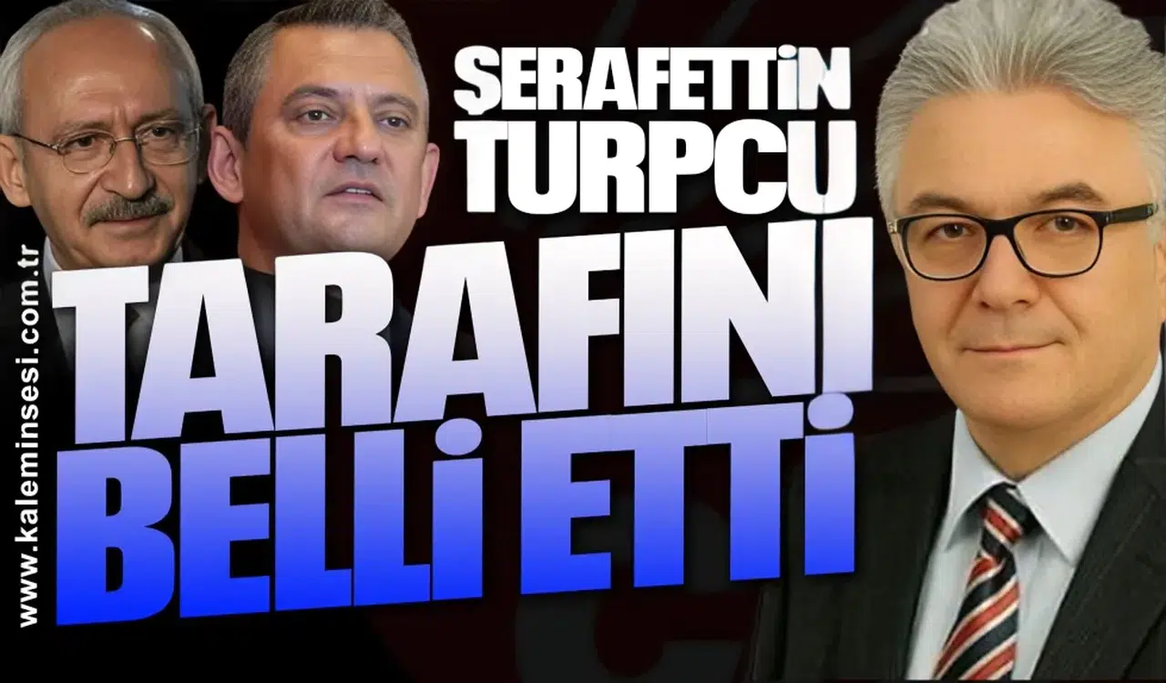 Şerafettin Turpcu tarafını belli etti