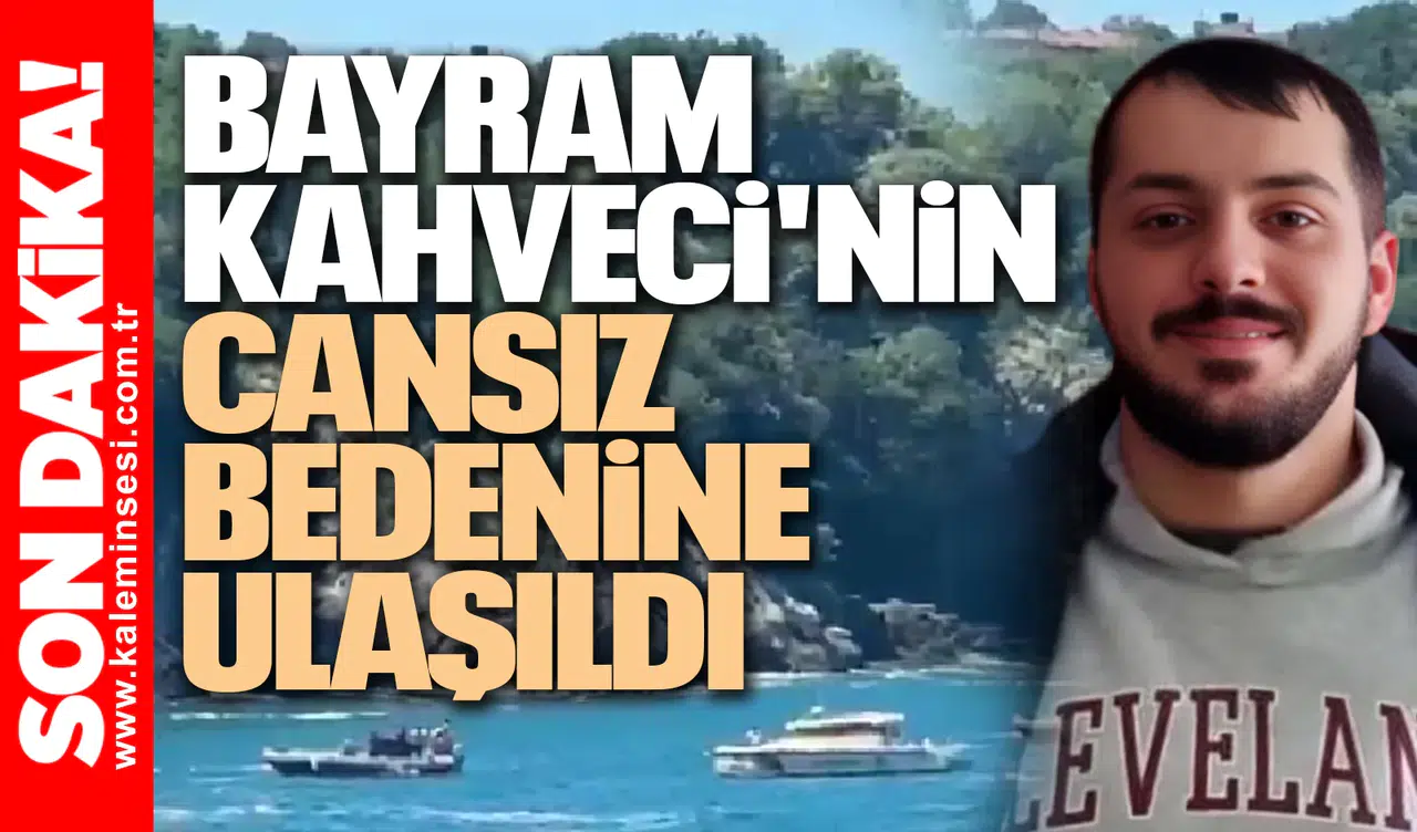 Bayram Kahveci'nin Cansız Bedenine Ulaşıldı
