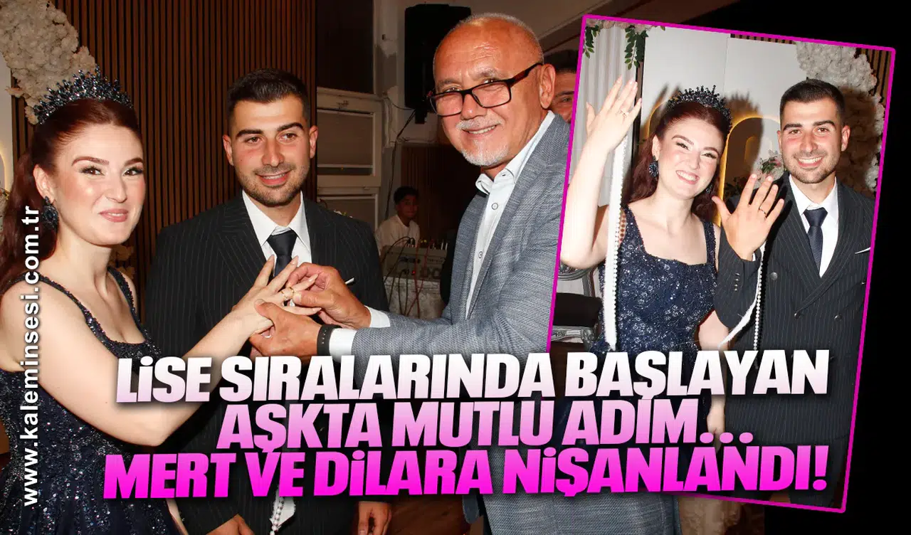 Lise Sıralarında Başlayan Aşkta Mutlu Adım: Mert ve Dilara Nişanlandı!