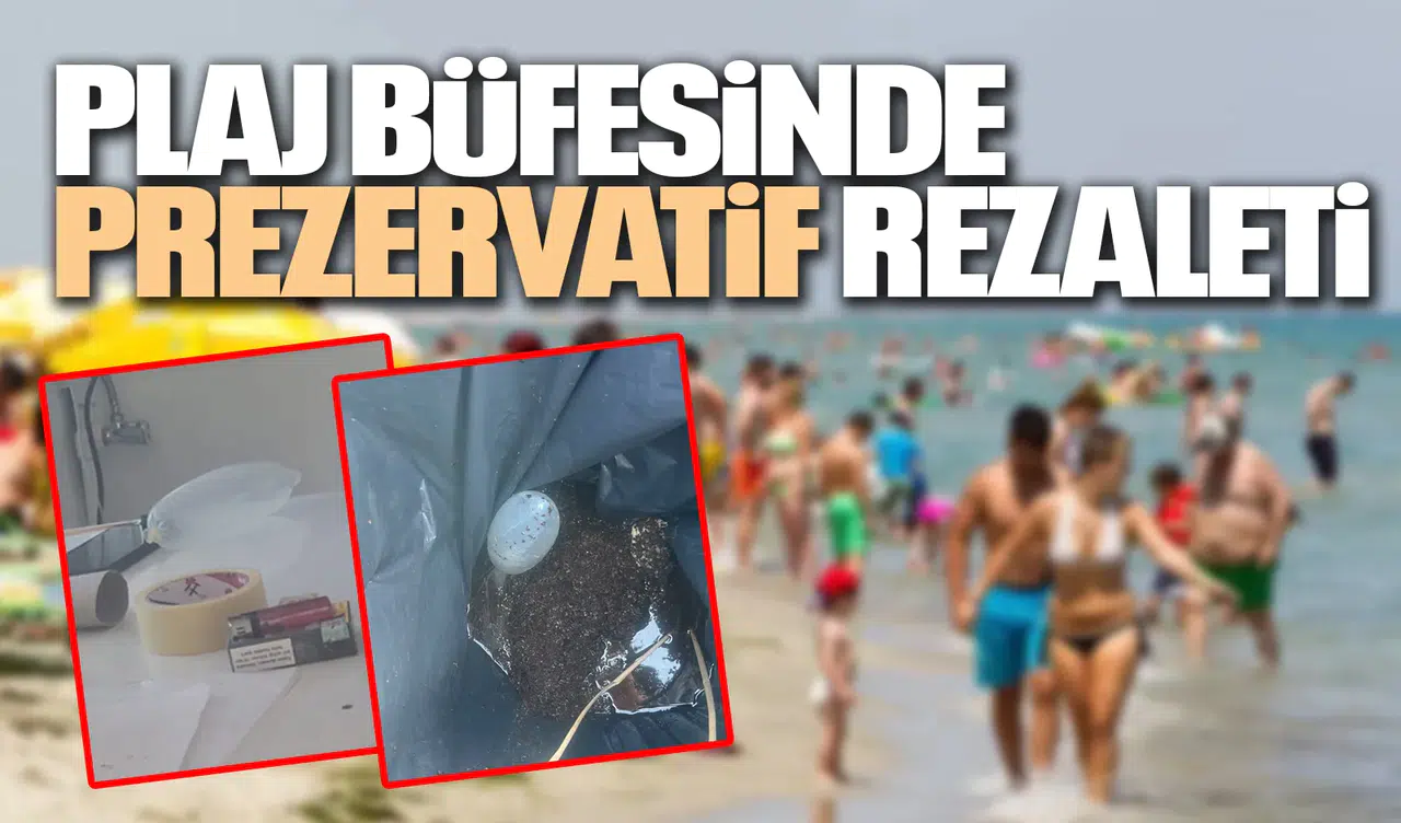 PLAJ BÜFESİNDE PREZERVATİF REZALETİ