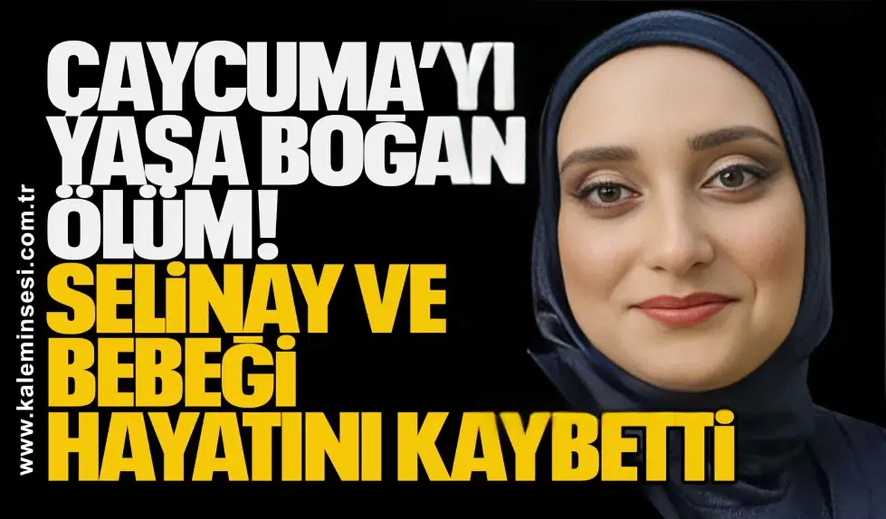 Çaycuma’da Yürekleri Yakan Ölüm! Selinay ve 7 Aylık Bebeği Hayatını Kaybetti