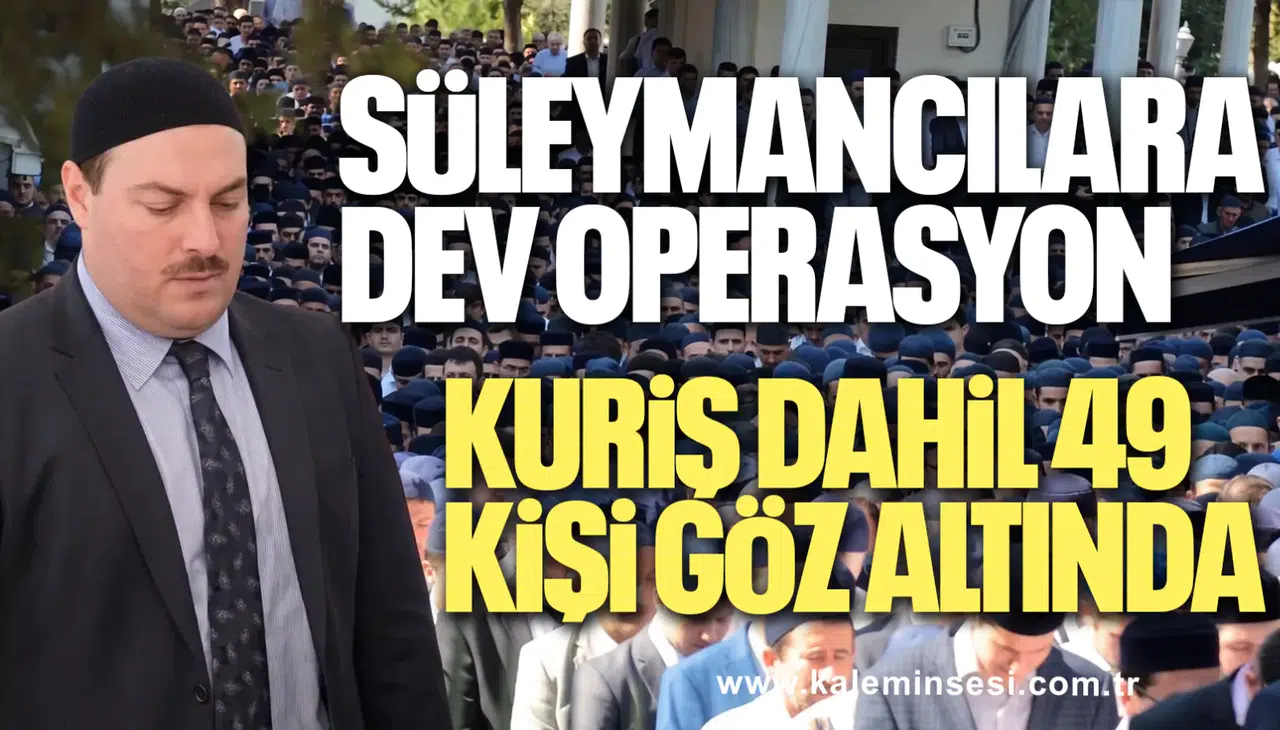 SÜLEYMANCILARA OPEERASYON ... LİDER KURİŞ GÖZALTINDA