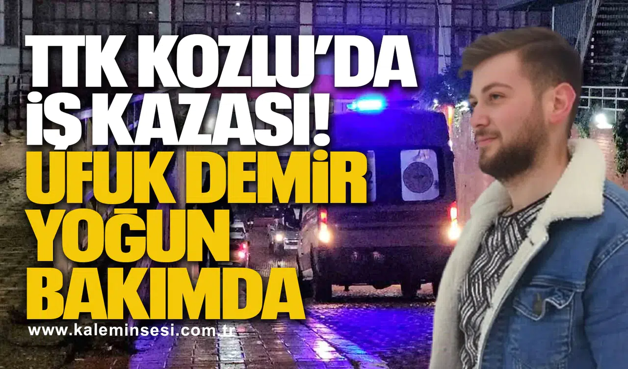 TTK Kozlu’da İş Kazası: Ufuk Demir Yoğun Bakımda