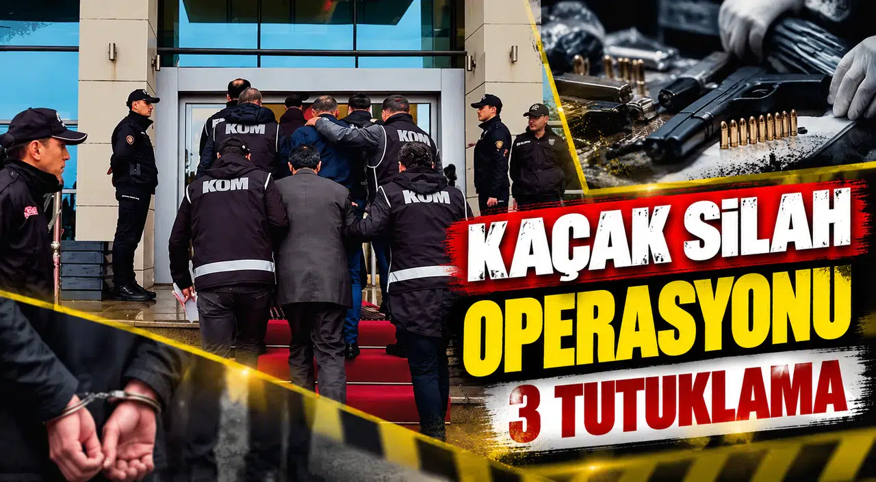 KAÇAK SİLAH OPERASYONU : 3 TUTUKLAMA