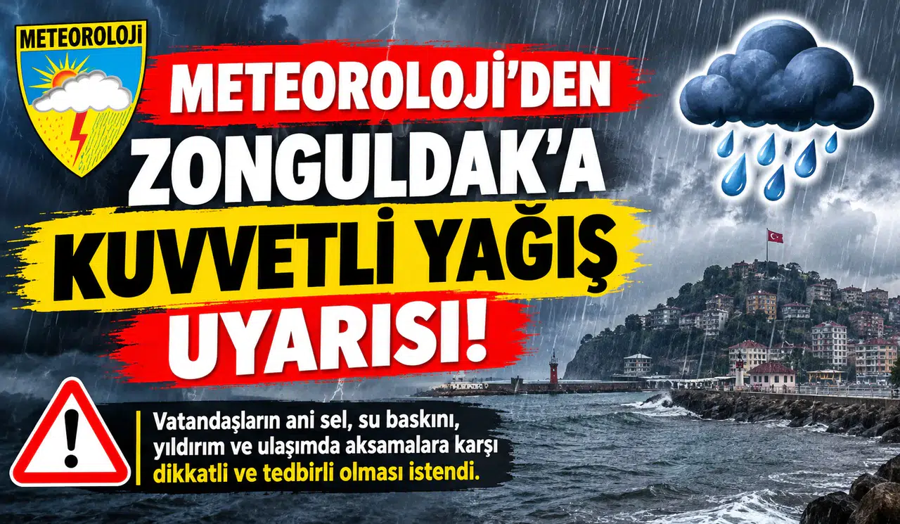 METEOROLOJİ’DEN ZONGULDAK’A KUVVETLİ YAĞIŞ UYARISI!