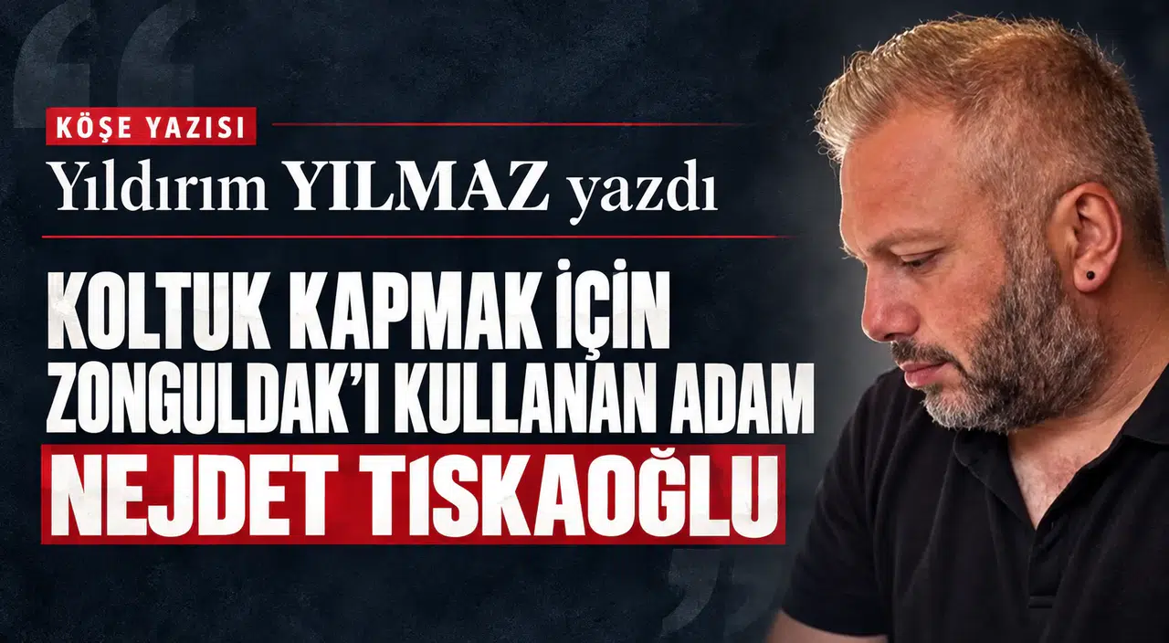 KOLTUK KAPMAK İÇİN ZONGULDAKI KULLANAN ADAM NEJDET TISKAOĞLU